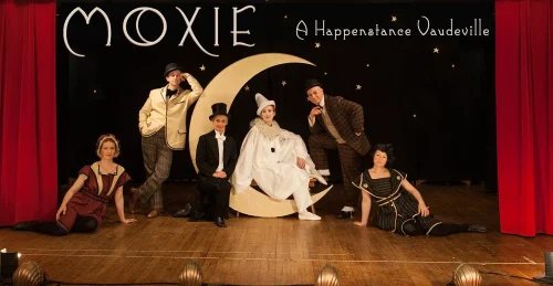 Moxie A Happenstance Vaudeville